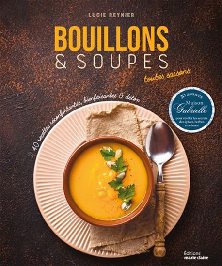 Bouillons & soupes toutes saisons - LUCIE REYNIER