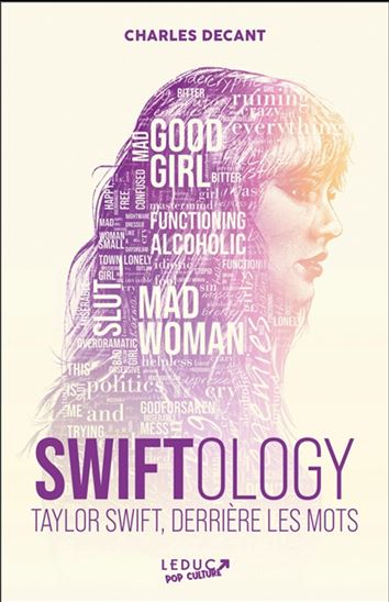 Swiftology : Taylor Swift, derrière les mots - CHARLES DECANT