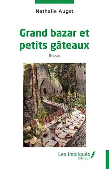 Grand bazar et petits gâteaux - NATHALIE AUGST