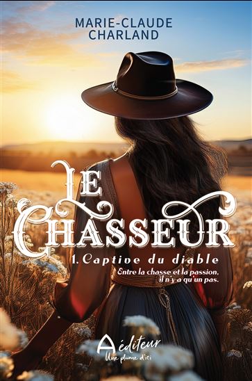 Le Chasseur T.01 : Captive du diable - MARIE-CLAUDE CHARLAND