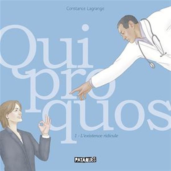 Quiproquos - l&#39;existence ridicule T01 - CONSTANCE LAGRANGE