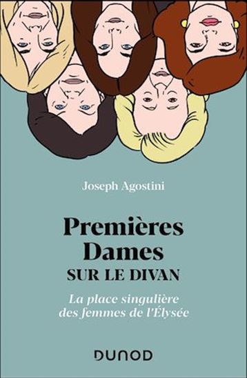 Premières dames sur le divan : la place singulière des femmes à l&#39;Élysée - JOSEPH AGOSTINI