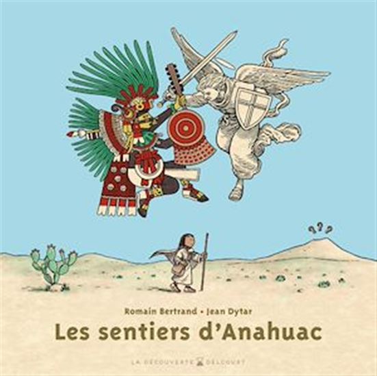 Les Sentiers d'Anahuac - ROMAIN BERTRAND - JEAN DYTAR