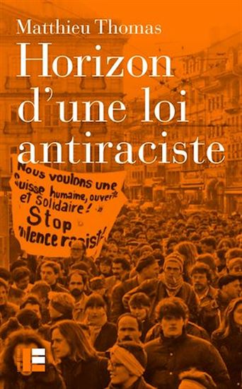 Horizon d'une loi antiraciste - MATTHIEU THOMAS
