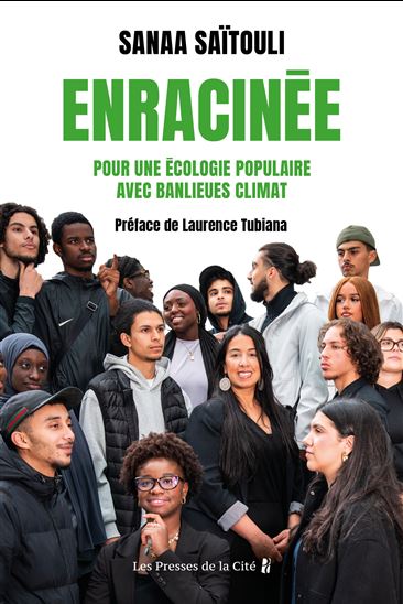Enracinée. Pour une écologie populaire avec Banlieues Climat - SANAA SAITOULI