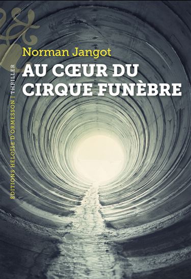 Au coeur du cirque funèbre - NORMAN JANGOT