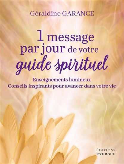 1 message par jour de votre guide spirituel - GÉRALDINE GARANCE