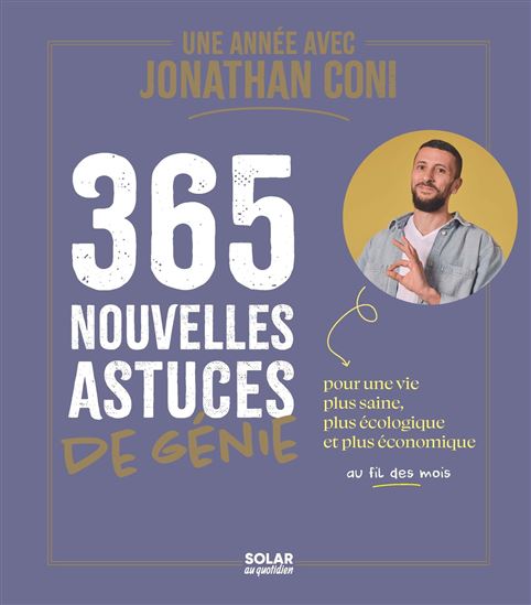 365 nouvelles astuces de génie : Une année avec Jonathan Coni - JONATHAN CONI