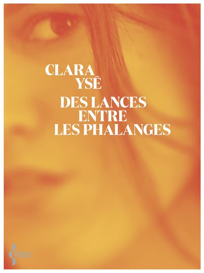 Des lances entre les phalanges - CLARA YSÉ
