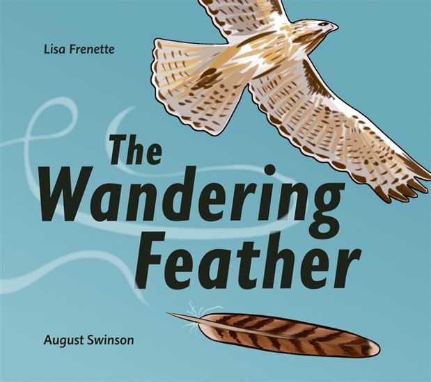 The Wandering Feather - LISA FRENETTE - AUGUST SWINSON