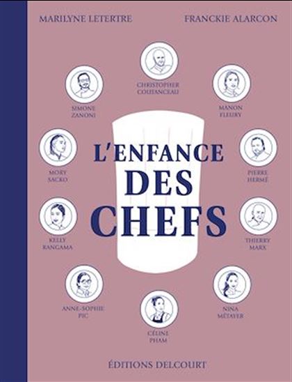 L'Enfance des chefs - MARILYNE LETERTRE - FRANCKIE ALARCON