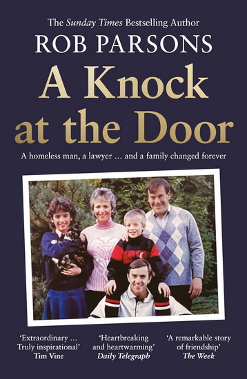 A Knock at the Door: A homeless man, a lawyer . . . and a family changed forever - ROB PARSONS