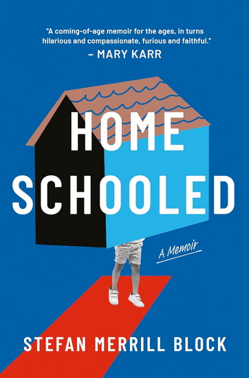 Homeschooled - STEFAN MERRILL BLOCK