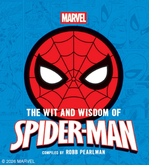The Wit and   Wisdom of Spider-Man: Quotes and   Life Lessons from Your Favorite Superhero - ROBB PEARLMAN