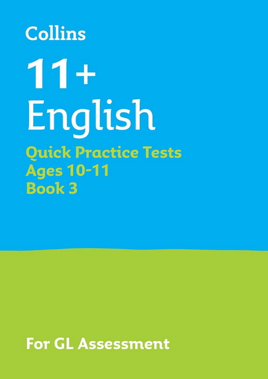 Collins 11+ Practice – 11+ English Quick Practice Tests Age 10-11 (Year 6) Book 3: For the 2026 GL Assessment Tests - COLLECTIF