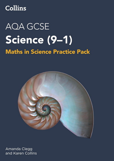 AQA GCSE Science 9-1 Maths in Science Practice Pack - AMANDA CLEGG - KAREN COLLINS