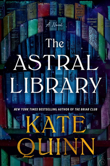 The Astral Library (Deluxe Limited Edition) - KATE QUINN