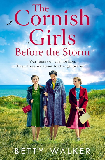 The Cornish Girls Before the Storm (The Cornish Girls Series, Book 9) - BETTY WALKER