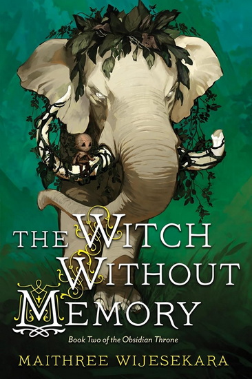 The Witch Without Memory: Book Two of The Obsidian Throne - MAITHREE WIJESEKARA
