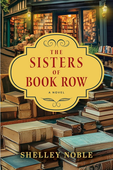 The Sisters of Book Row - SHELLEY NOBLE