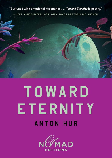 Toward Eternity (Nomad Edition) - ANTON HUR