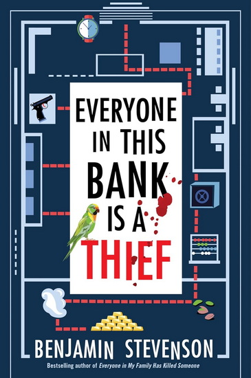 Everyone in This Bank Is a Thief - BENJAMIN STEVENSON