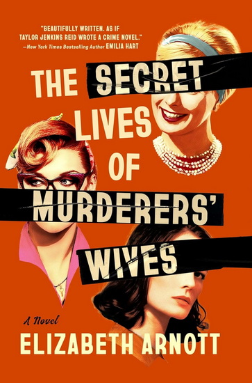 The Secret Lives of Murderers' Wives - ELIZABETH ARNOTT