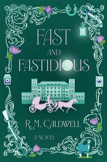 Fast and Fastidious - R M CALDWELL