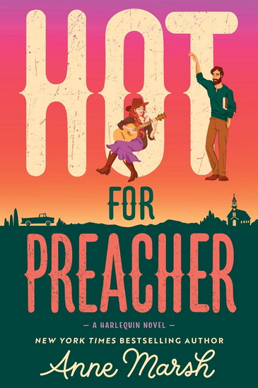 Hot for Preacher: A Spicy Small Town Opposites Attract Romance - ANNE MARSH