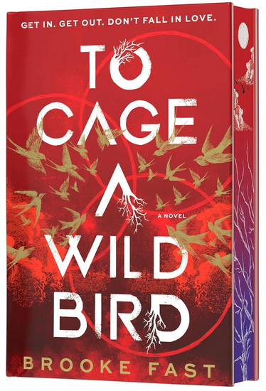 To Cage a Wild Bird (Deluxe Limited Edition) - BROOKE FAST