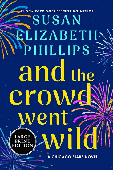 And the Crowd Went Wild: A Chicago Stars Novel (Large print) - SUSAN ELIZABETH PHILLIPS