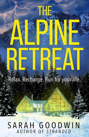 The Alpine Retreat - SARAH GOODWIN