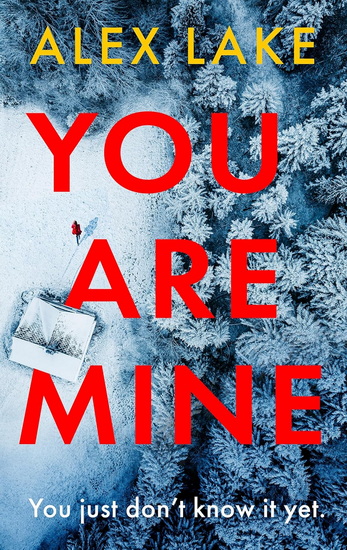 You Are Mine - ALEX LAKE