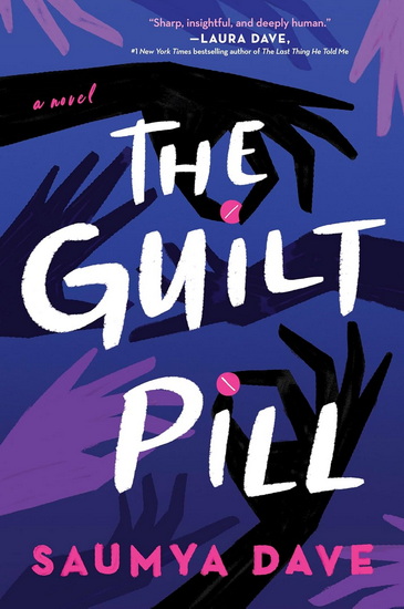 The Guilt Pill - SAUMYA DAVE