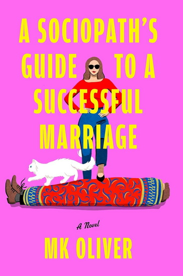 A Sociopath&#39;s Guide to a Successful Marriage - MK OLIVER