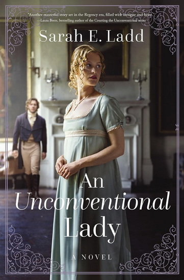 An Unconventional Lady: A Clean Regency Romance - SARAH E LADD