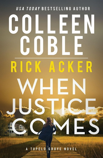 When Justice Comes - COLLEEN COBLE - RICK ACKER