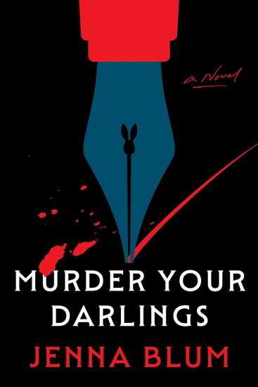 Murder Your Darlings - JENNA BLUM