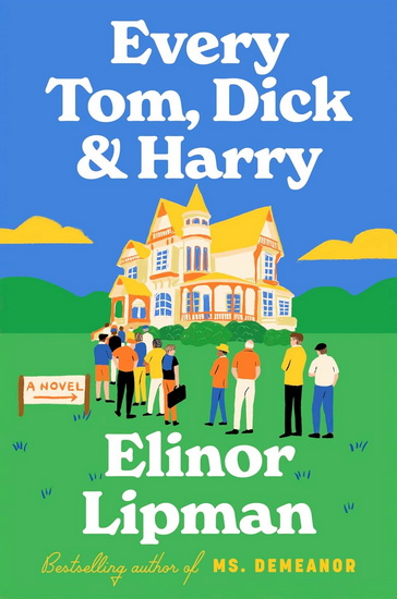 Every Tom, Dick & Harry - ELINOR LIPMAN