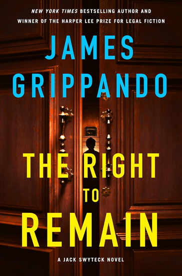 The Right to Remain: A Jack Swyteck Novel - JAMES GRIPPANDO