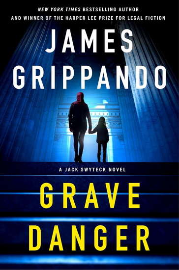 Grave Danger: A Jack Swyteck Novel - JAMES GRIPPANDO
