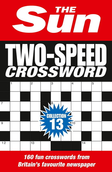 The Sun Two-Speed Crossword Collection 13: 160 two-in-one cryptic and coffee time crosswords (The Sun Puzzle Books) - COLLECTIF