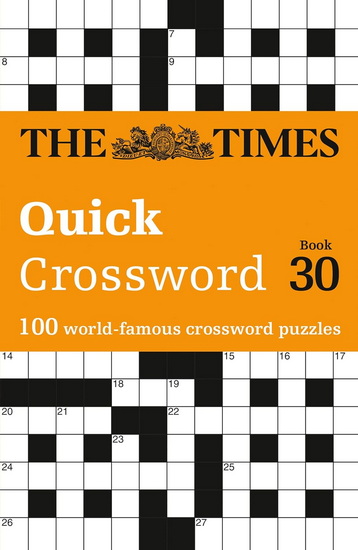 The Times Quick Crossword Book 30: 100 General Knowledge Puzzles (The Times Crosswords) - COLLECTIF