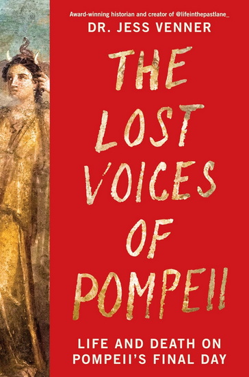 The Lost Voices of Pompeii - JESS VENNER