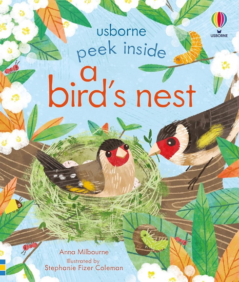 Peek Inside a Bird&#39;s Nest - ANNA MILBOURNE - STEPHANIE FIZER COLEMAN