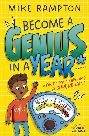 Become a Genius in a Year: Discover Mind-Boggling Facts Every Day of the Year in This Hilarious New Book! - MIKE RAMPTON - GARETH WILLIAMS