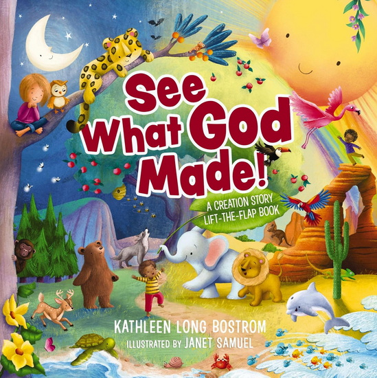See What God Made!: A Creation Story Lift-the-Flap Book - KATHLEEN LONG BOSTROM - JANET SAMUEL