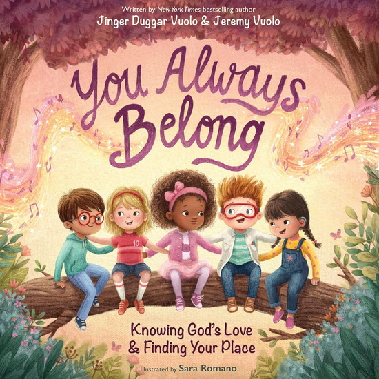 You Always Belong: Knowing God’s Love and   Finding Your Place - JINGER AND JEREMY VUOLO - SARA ROMERO