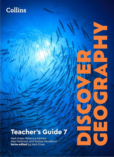 Collins Discover Geography – Discover Geography Teacher’s Guide 7 - MARK ENSER - REBECCA KITCHEN