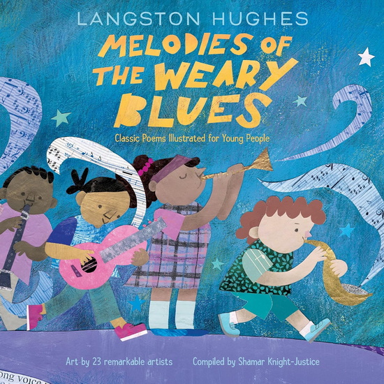 Melodies of The Weary Blues: Classic Poems Illustrated for Young People - LANGSTON HUGHES